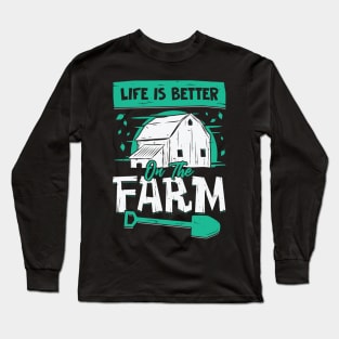 Life Is Better On The Farm Long Sleeve T-Shirt